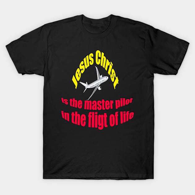 Jesus is the master pilot Christian t-shirt T-Shirt by FHENAKU